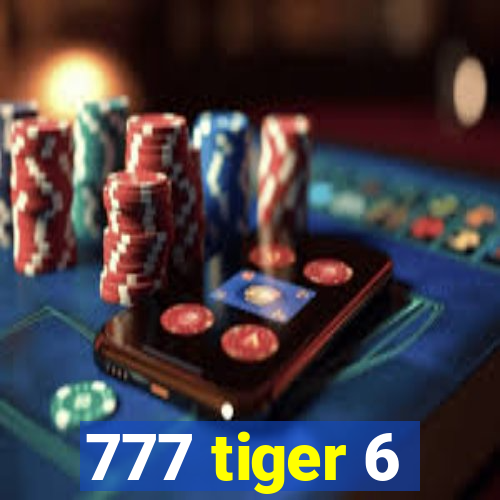 777 tiger 6